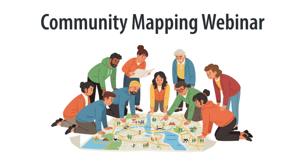 Illustration of ten people kneeling and standing over a large map showing houses, trees, streets, and points of interest. Text says Community Mapping Webinar.